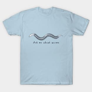 Ask me about C. elegans T-Shirt